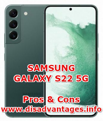 disadvantages samsung galaxy s22