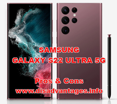 disadvantages samsung galaxy s22 ultra