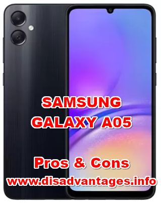 disadvantages SAMSUNG GALAXY A05