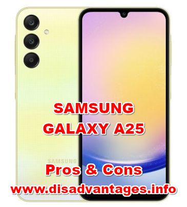 disadvantages SAMSUNG GALAXY A25