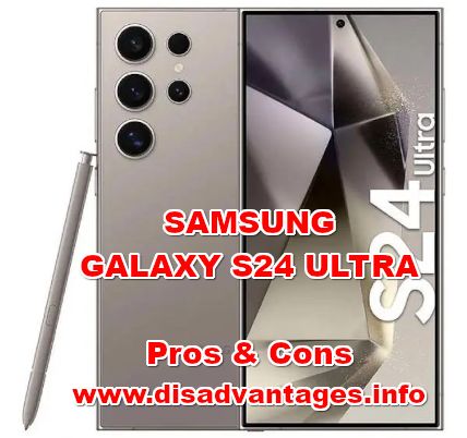 disadvantages SAMSUNG GALAXY S24 ULTRA