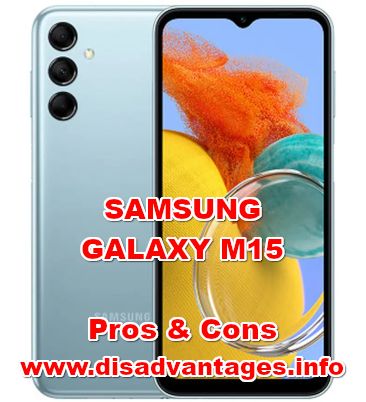 disadvantages SAMSUNG GALAXY M15